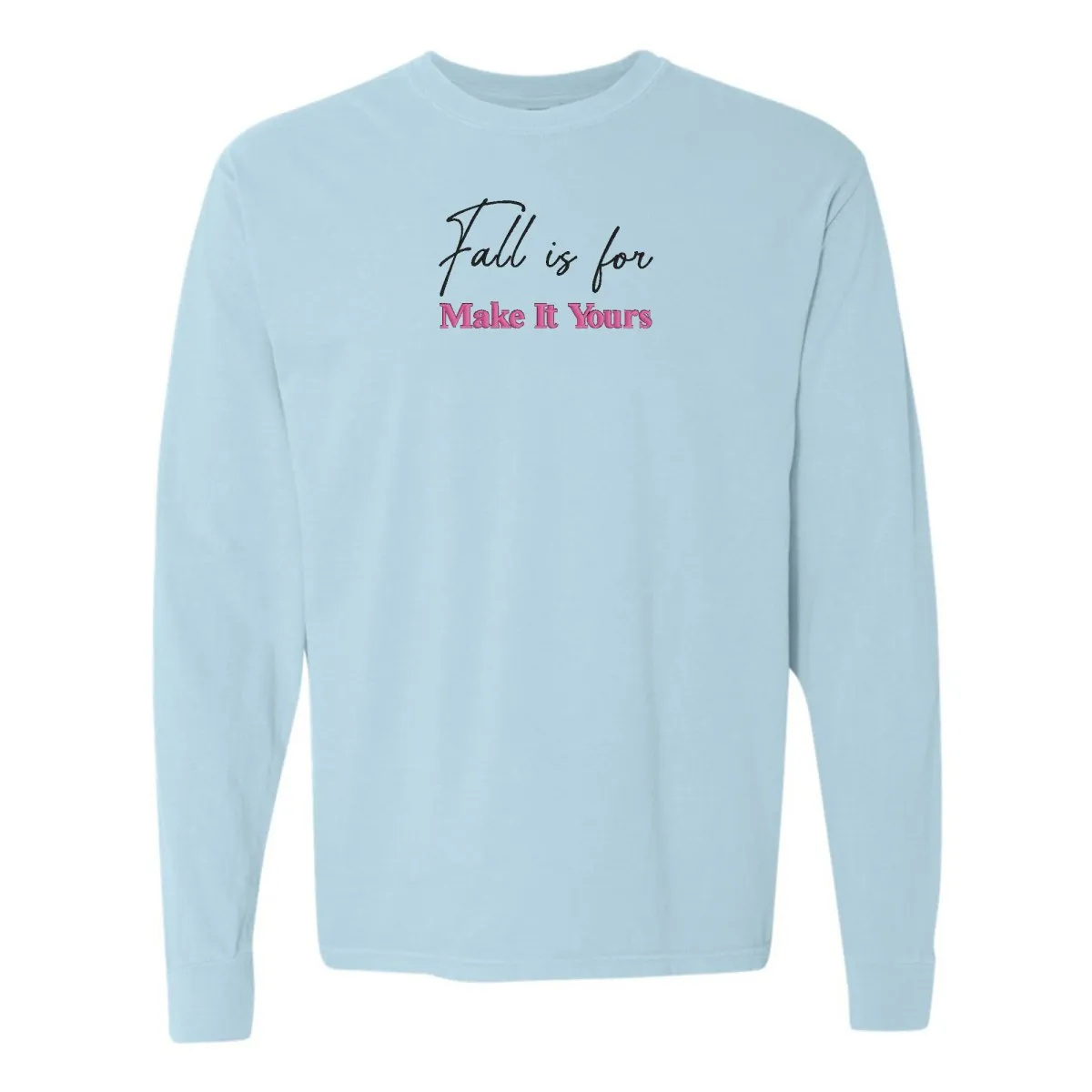 Make It Yours™ 'Fall Is For' Long Sleeve T-Shirt